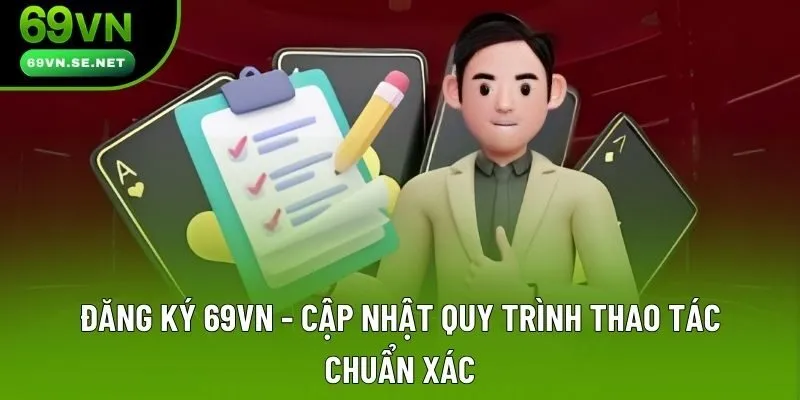 Đăng Ký 69VN - Hướng Dẫn Chi Tiết Các Bước Thực Hiện Cho Người Mới Đăng Ký 69VN - Cập Nhật Quy Trình Thao Tác Chuẩn Xác