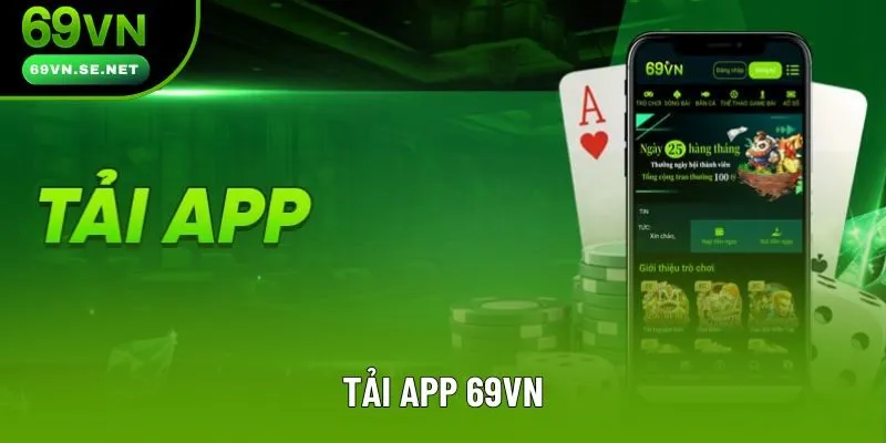 Tải App 69VN - Khám Phá Thế Giới Cá Cược Đỉnh, Sang Trọng Bậc Nhất Tải App 69VN - Trải Nghiệm Giải Trí Hết Mình Cực Đỉnh